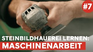 Arbeiten mit Maschinen  Folge 7  Einführung in die Steinbildhauerei [upl. by Mansfield589]