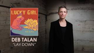 Deb Talan  Lay Down Audio [upl. by Ahsineg341]