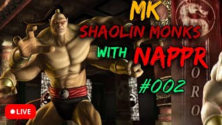 NAPPr MK Shaolin Monks Playthrough LIVE 002 [upl. by Ennaesor]