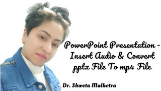 PowerPoint Presentation  Insert Audio amp Convert pptx File To mp4 File [upl. by Biamonte189]