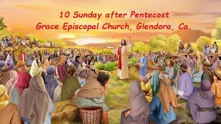 The Tenth Sunday After Pentecost  July 28th 2024 [upl. by Zachariah991]