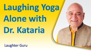 Laughing Yoga Alone with Dr Kataria [upl. by Laverne]