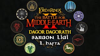 🔴 SARGON LİGİ 1 HAFTA 5 maç  BFME II ROTWK  Dagor Dagorath Sargon Patch v10 [upl. by Anawyt]