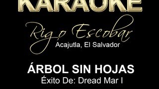 Dread Mar I  Arbol Sin Hojas  KARAOKE  Rigo Escobar [upl. by Curt319]