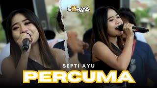 PERCUMA  SEPTI AYU  ARENGGA BERSATU  GRABAGAN TUBAN   Official Live Video Soraya Music [upl. by Tamer454]