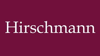 How to Pronounce Hirschmann Correctly in German [upl. by Einiffit]