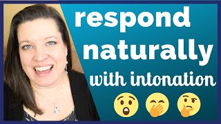 Respond Naturally in Conversations in American English with Rejoinders  Intonation Practice [upl. by Yemaj]