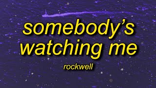 Rockwell  Somebodys Watching Me Lyrics  i always feel like somebodys watching me [upl. by Zampino631]