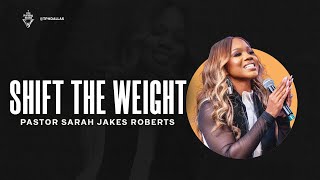 Shift the Weight  Pastor Sarah Jakes Roberts [upl. by Oiled]