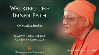 199  Walking the Inner Path  Orientation Session I Swami Nirviseshananda Tirtha [upl. by Pride]