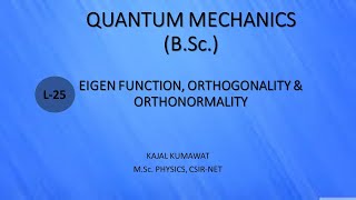 Lecture25 Eigen Function Orthogonality Orthonormality [upl. by Theresa804]