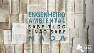 Engenheiro Ambiental sabe TUDO e não sabe NADA [upl. by Prader328]