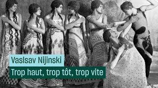 Nijinski trop haut trop tôt trop vite  Cultureprime [upl. by Mayfield]