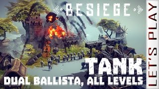 Tank with Dual Ballista All Levels  Besiege [upl. by Nayar33]