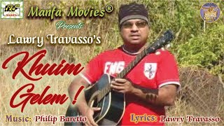 Khuim Gella  Lawry Travasso  Superhit Konkani Song [upl. by Eiro]