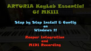 Arturia Keylab Essential 61 MKIII Step by Step Install amp Config on Reaper and MIDI Recording [upl. by Calica]