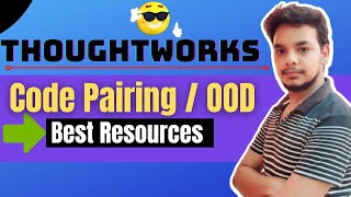 How to Prepare For Thoughtworks Code Pairing Round  Object Oriented Design Questions Resources [upl. by Aihtnys435]