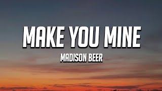 Madison Beer  Make You Mine Lyrics [upl. by Ydnamron]