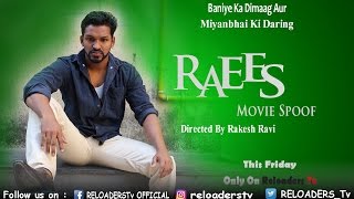 Raees Spoof  Shah Rukh Khan  Reloaders Tv [upl. by Darsey]