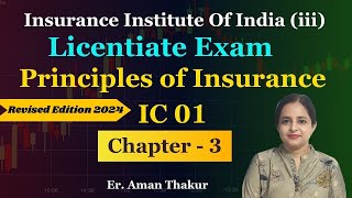 Principles Of Insurance IC 01 Chapter  3 Licentiate Exam Revised Syllabus 2024  Er Aman Thakur [upl. by Pogah524]