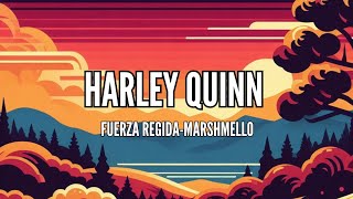 Me cuida la merca con mis metralletas Fuerza Regida Marshmello  HARLEY QUINN [upl. by Sirtaeb]