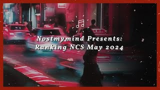 Nostmymind Presents Ranking NCS May 2024 [upl. by Anas287]