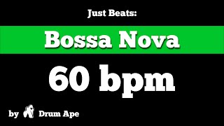 60 bpm Bossa Nova 2 Drum groove backing track [upl. by Mcferren]