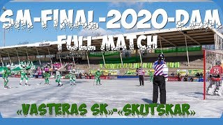 SMFINAL2020DAM«Västerås SK»«Skutskär»FULL MATCHSVENSKA BANDY ELITSERIEN [upl. by Eihcir]