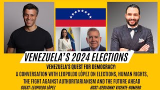 Venezuelas 2024 Elections A Conversation with Leopoldo Lopez on the Fight Against Authoritarianism [upl. by Adahs771]