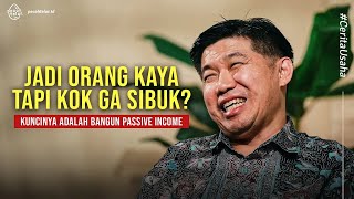 Dulu Beli Nasi Goreng Pun Tak Mampu Kini Hidup Nyaman Dari Passive Income 50 Properti [upl. by Dudden]