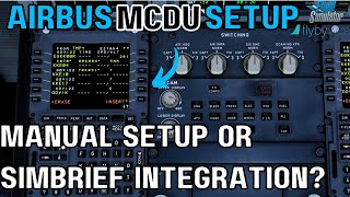 Airbus A320 MCDU Setup Manual Setup and Simbrief [upl. by Assylem773]