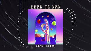 DHAN TE NAN  VKAS amp DJ SAN [upl. by Treb]