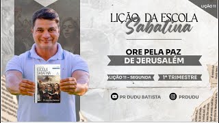 Lição da Escola Sabatina Segunda 11032024 quotOre pela Paz de Jerusalémquot com Pr Dudu Insta prdudu [upl. by Ijies]