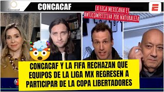 MÉXICO ESTÁ SECUESTRADO POR CONCACAF Equipos mexicanos NECESITAN jugar la Libertadores  Exclusivos [upl. by Saffian]