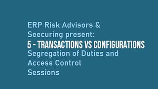 Segregation of Duties and Sensitive Access in Review Episode 5  Transactions Vs Configurations [upl. by Amil]