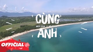 CÙNG ANH  Ngọc Dolil X NIB Remix OFFICIAL LYRIC VIDEO 💘 [upl. by Nohsar]