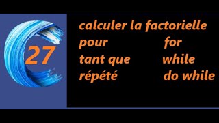 calculer la factorielle dun nombre  boucle pour  tant que  répeté jusquà [upl. by Mercado]