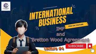 IMF  Bretton wood Agreement Regional Economic Integration  Lec 4  International Business Bcom [upl. by Krever571]