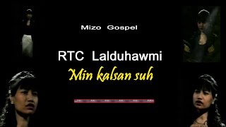 RTC Lalduhawmi  Min kalsan suh Audio Format [upl. by Ruhtra]