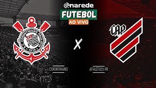 CORINTHIANS X ATHLÉTICO PR AO VIVO  TRANSMISSÃO BRASILEIRÃO 2024 [upl. by Anikehs]