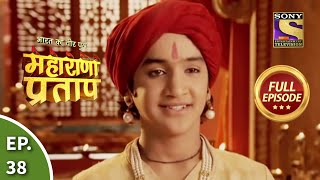 Bharat Ka Veer Putra  Maharana Pratap  भारत का वीर पुत्र  महाराणा प्रताप  Ep 38  Full Episode [upl. by Kelcie]