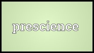 Prescience Meaning [upl. by Herahab258]