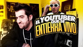 EL YOUTUBER QUE SE quotENTIERRAquot VIVO [upl. by Gillman]