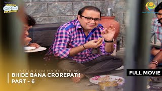 Bhide Bana Crorepati I FULL MOVIE  Part 6  Taarak Mehta Ka Ooltah Chashmah Ep 1882 to 1884 [upl. by Aicital988]