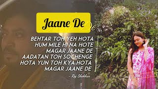 Jaane De 🥀  Full cover by Divya Marmat  Atif Aslam  Qarib Qarib Singlle  Irrfan  Vishal Mishra [upl. by Halimeda804]