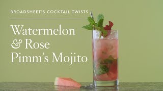 Broadsheets Cocktail Twists Watermelon amp Rose Pimms Mojito [upl. by Ahsinrats]