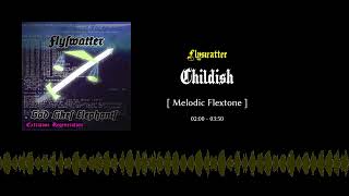 Melodic Flextone Flyswatter  Childish [upl. by Darci]