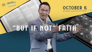 quotBut if notquot Faith  Peter TanChi  October 6 2024 [upl. by Tab]