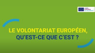 Le volontariat européen cest quoi [upl. by Ardrey]