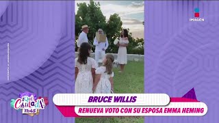 Bruce Willis renueva votos con su esposa Emma Heming  Qué Chulada [upl. by Esilrac874]